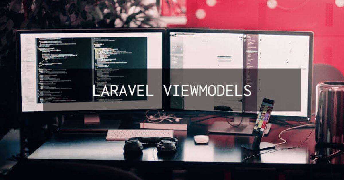 Laravel Viewmodels
